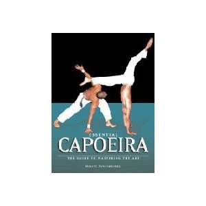 Essential Capoeira Guide to Mastering the Art Book by Ponchianinho 