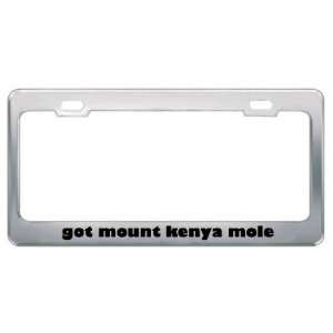 Got Mount Kenya Mole Shrew? Animals Pets Metal License Plate Frame 
