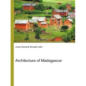  Architecture of Madagascar Ronald Cohn Jesse Russell 