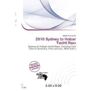  2010 Sydney to Hobart Yacht Race (9786200684462) Jerold 