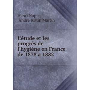   en France de 1878 a 1882 AndrÃ© Justin Martin Henri Napias Books