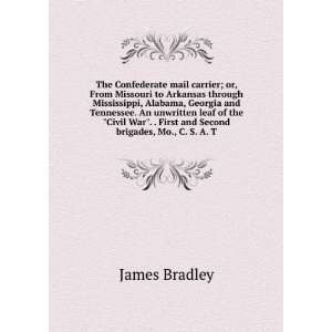   . . First and Second brigades, Mo., C. S. A. T James Bradley Books