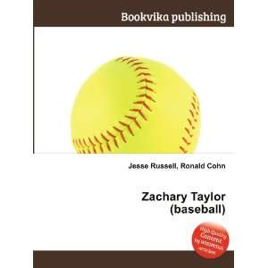  Zachary Taylor (baseball) Ronald Cohn Jesse Russell 