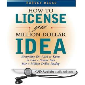 How to License Your Million Dollar Idea [Unabridged] [Audible Audio 