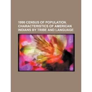   Indians by tribe and language (9781234450397) U.S. Government Books