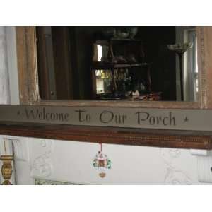 48 Decorative Wood Sign * Welcome to Our Porch * Made in America 