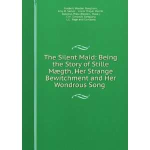  the story of Stille M¦gth, her strange bewitchment and her wondrous 