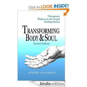 Transforming Body and Soul Therapeutic Wisdom in the Gospel Healing 