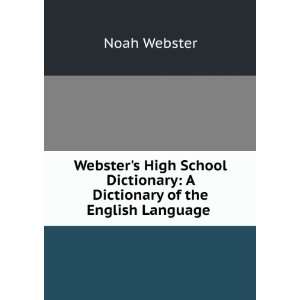   Dictionary A Dictionary of the English Language . Noah Webster