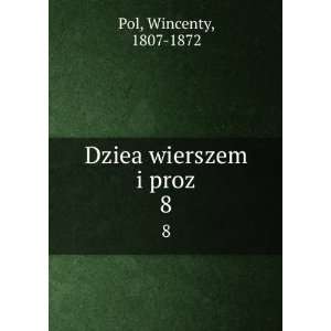 Dziea wierszem i proz. 8 Wincenty, 1807 1872 Pol  Books