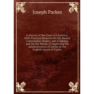   Administration of Justice in the English Courts of Equity Joseph