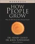 How People Grow Workbook What the Bible Reveals About Personal Growth 