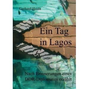 Ein Tag in Lagos Nach Erinnerungen eines DDR Diplomaten erzählt 