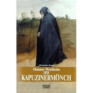 Der Kapuzinermönch.  Hannes Wertheim Bücher
