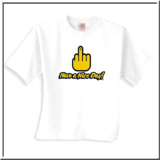 Have A Nice Day RUDE Finger Funny Shirt S 2X,3X,4X,5X  