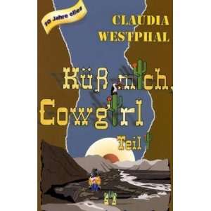 Küß mich, Cowgirl 1  Claudia Westphal Bücher