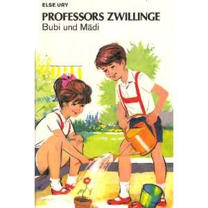 Professors Zwillinge. Bd. 1. Professors Zwillinge Bubi und Mädi 