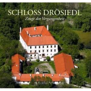 Das Schloss Drösiedl  Erich Kerschbaumer Bücher