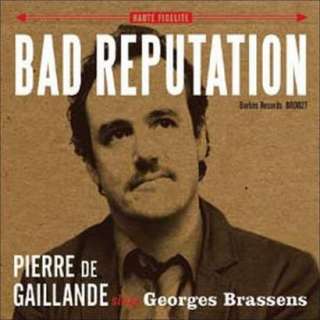 Bad Reputation Pierre De Gaillande Sings Georges Brassens.Opens in a 