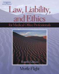 Law, Liability, and Ethics For Medical Office Professionals by Myrtle 