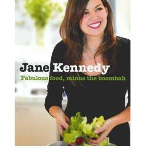Jane Kennedy Fabulous Food, Minus the Boombah By Jane Kennedy 