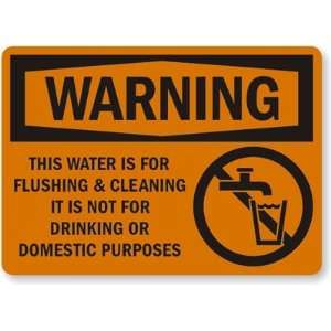  Warning This Water Is For Flushing & Cleaning It Is Not 