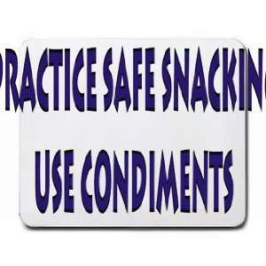  Practice safe snacking   use condiments Mousepad