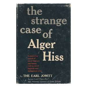  The Strange Case of Alger Hiss / the Earl Jowitt Books