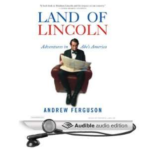  Lincoln Adventures in Abes America (Audible Audio Edition) Andrew 