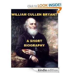 William Cullen Bryant   A Short Biography George Washington Cable 