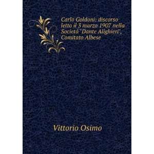 Carlo Goldoni discorso letto il 3 marzo 1907 nella SocietÃ¡ Dante 