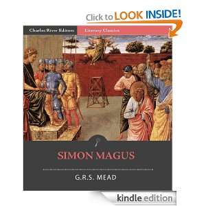 Simon Magus (Illustrated) G.R.S. Mead, Charles River Editors  