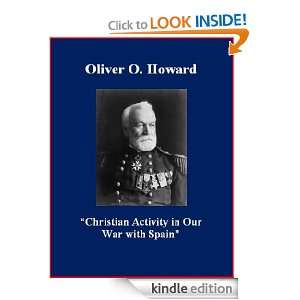 Christian Activity in Our War with Spain Oliver O. Howard, Brad K 