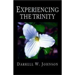    Experiencing the Trinity [Paperback] Darrell W. Johnson Books