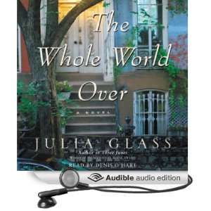   World Over (Audible Audio Edition) Julia Glass, Denis OHare Books