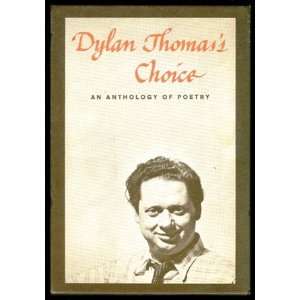  Dylan Thomass Choice an Anthology of Verse Spoken By Dylan Thomas 