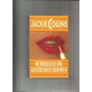 De Wereld Is Vol Gescheiden Vrouwen (In Dutch) Jackie Collins, Frank 