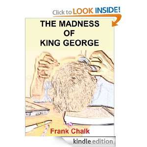 The Madness of King George (Frank Chalk) Frank Chalk  