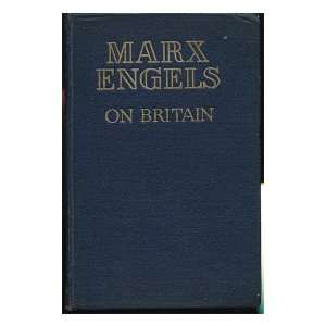   and Frederick Engels on Britain Karl. Friedrich Engels Marx Books