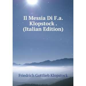   Klopstock . (Italian Edition) Friedrich Gottlieb Klopstock Books