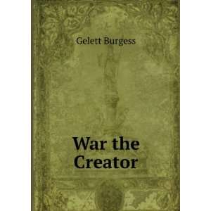  War the Creator Gelett Burgess Books