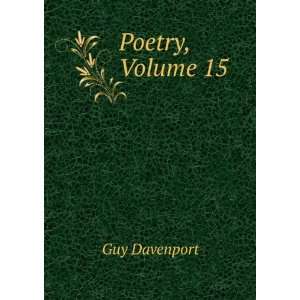  Poetry, Volume 15 Guy Davenport Books