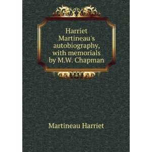  Harriet Martineaus autobiography, with memorials by M.W 