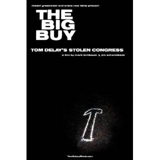 The Big Buy Tom Delays Stolen Congress by Jack Abramoff, Bill White 