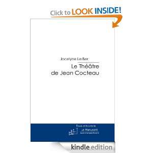 Le Théâtre de Jean Cocteau (French Edition) Jocelyne Le Ber  
