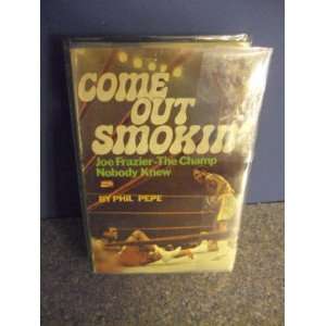 Joe Frazier Signed Come Out Smokin book