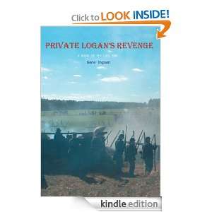 PRIVATE LOGANS REVENGEA NOVEL OF THE CIVIL WAR Gene Ingram  