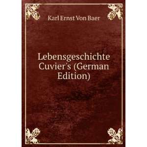   Lebensgeschichte Cuviers (German Edition) Karl Ernst Von Baer Books