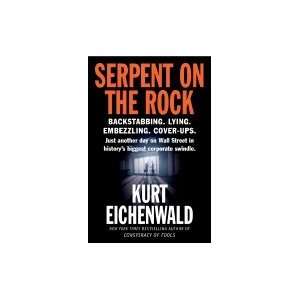  Serpent on the Rock [Paperback] Kurt Eichenwald (Author) Books