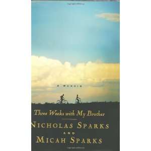  By Nicholas Sparks, Micah Sparks Three Weeks with My 